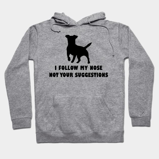 funny jack  russell dog i follow my nose not your suggestions Hoodie by spantshirt